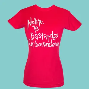 Don't Let the Bastards Grind You Down Women’s Cut Tee